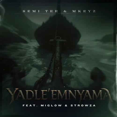 Semi Tee & Mkeyz – Yadle’Mnyama ft. Miglow & Strowza